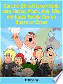 Guía no Oficial Descargable para Hacks, Mods, Apk, Wiki del Juego Family Guy en Busca de Cosas