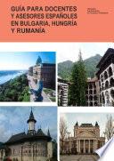 Guía para docentes y asesores españoles en Bulgaria, Hungría y Rumanía