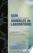 Guía para el cuidado y uso de animales de laboratorio