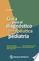 Guía para el diagnóstico y terapéutica en pediatría
