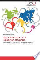 Guia Práctica Para Exportar Al Caribe