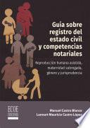 Guía sobre el registro del estado civil y competencias notariales - 1ra edición