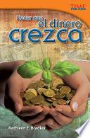 Hacer que el dinero crezca (Making Money Grow) Guided Reading 6-Pack