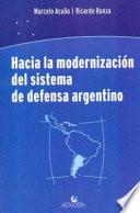 Hacia la modernización del sistema de defensa argentino