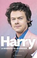 Harry. La biografía no oficial de Harry Styles