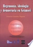 Hegemonía, ideología y democracia en Gramsci