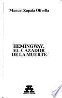 Hemingway, el cazador de la muerte