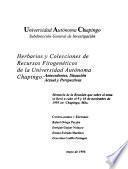 Herbarios y colecciones de recursos fitogenéticos de la Universidad Autónoma Chapingo