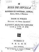 Hijos de Sevilla ilustres en santidad, letras, armas, artes, ó dignidad