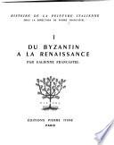 Histoire de la peinture italienne: Du byzantin à la Renaissance