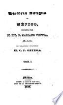 Historia antigua de Méjico escrita por el lic. d. Mariano Veytia