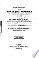 Historia Constitucional de La Monarquia Espaaenola, Desde La Invasion de Los Barbaros Hasta La Muerte de Fernando VII - 411- 1833 -