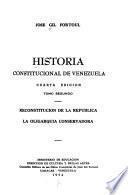 Historia constitutional de Venezuela: Reconstitutión de la república, la oligarquía conservador. Apéndice del t. 1