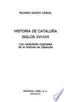 Historia de Cataluña, siglos XVI-XVII: Los carácteres originales de la historia de Cataluña