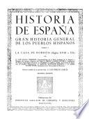 Historia de España: La Casa de Borbón (siglos XVIII a XX) por L. Ulloa Cisneros et al