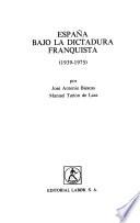 Historia de España: Tuñón de Lara, M., J. A. Biescas España bajo la dictadura franquista (1939-1975)