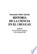 História de la ciencia en el Uruguay: De las Misiones Jesuíticas al fin del siglo XVIII