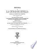 Historia de la ciudad de Sevilla y pueblos importantes de su provincia, desde los tiempos más remotos hasta nuestros días