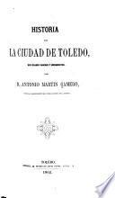 Historia de la ciudad de Toledo, sus claros varones y monumentos