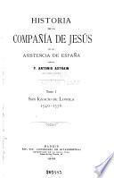 Historia de la Compañía de Jesús en la asistencia de España: San Ignacio de Loyola, 1540-1556