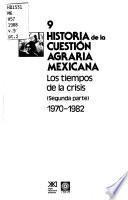 Historia de la cuestión agraria mexicana: Los tiempos de la crisis, 1970-1982
