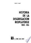 Historia de la disgregación rioplatense, 1808-1816