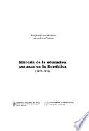 Historia de la educación peruana en la República, 1821-1876