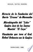 Historia de la fundacion del barrio Ziruma de Maracaibo ... M̨anuel Matos Romero