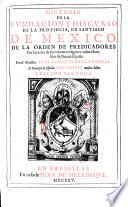 Historia de la fundacion y discurso de la provincia de Santiago de Mexico de la orden de predicadores. Ed. segunda
