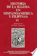 Historia de la Iglesia en Hispanoamérica y Filipinas (siglos XV-XIX): Aspectos regionales