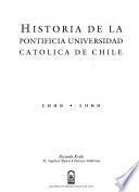 Historia de la Pontificia Universidad Católica de Chile, 1888-1988
