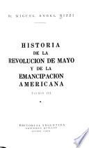 Historia de la revolución de mayo y de la emancipación americana