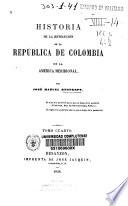 Historia de la revolución de República de Colombia en la América meridional