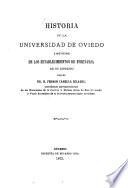 Historia de la Universidad de Oviedo y noticias de los establecimientos de enseñanza de su distrito