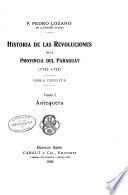 Historia de las revoluciones de la provincia del Paraguay (1721-1735) obra inédita: Antequera