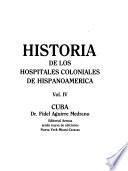 Historia de los hospitales coloniales de Hispanoamérica