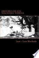 Historia de Los Machado. Tomo II