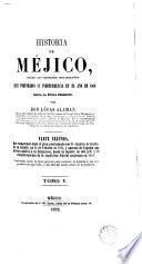 Historia de Méjico desde los primeros movimientos que prepararon su independencia en el año 1808 hasta la época presente, 5