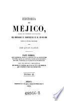 Historia de Mejico desde los primeros movimientos que prepararon su independencia en el ano de 1808 hasta la epoca presente. Vol 1-5