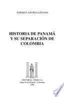 Historia de Panamá y su separación de Colombia