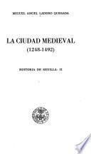 Historia de Sevilla: Ladero Quesada, M. A. La ciudad medieval (1248-1492)
