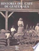 Historia del café de Guatemala