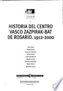 Historia del Centro Vasco Zazpirak-Bat de Rosario, 1912-2000