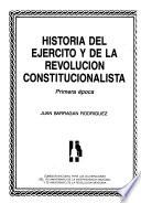Historia del ejército y de la revolución constitucionalista: Primera época