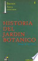 Historia Del Jardin Botanico/history Of The Botanical Garden