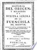Historia del origen y milagros de nuestra Señora de la Fuencisla de Segovia