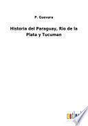 Historia del Paraguay, Rio de la Plata y Tucuman