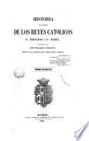Historia del reinado de los Reyes Católicos Don Fernando y Doña Isabel, 4