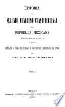 Historia del segundo Congreso Constitucional de la Republica Mexicana que funciono en los años de 1861, 62 y 63