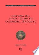 Historia del sindicalismo en Colombia, 1850-2013